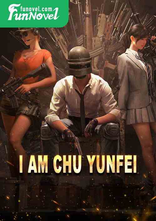 I am Chu Yunfei