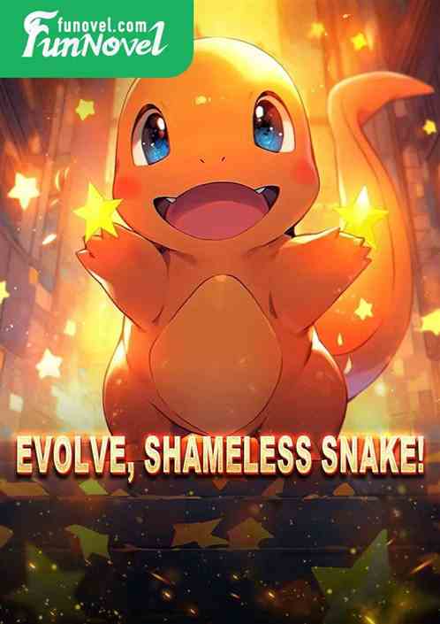 Evolve, shameless snake!