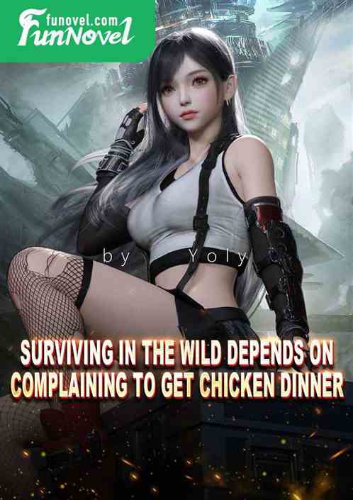 Surviving in the wild depends on complaining to get chicken dinner