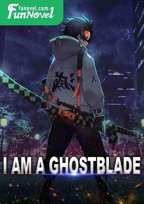 I Am a Ghostblade