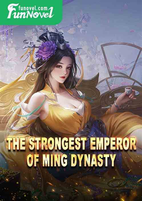 The Strongest Emperor of Ming Dynasty