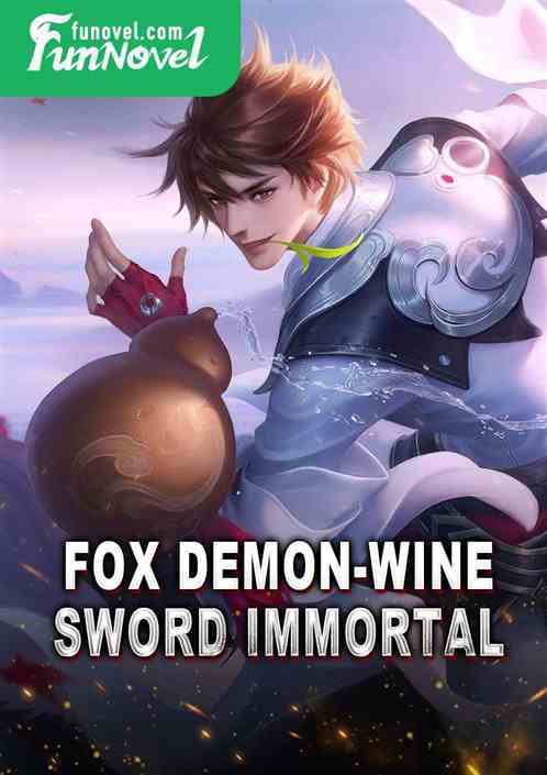 Fox Demon-Wine Sword Immortal