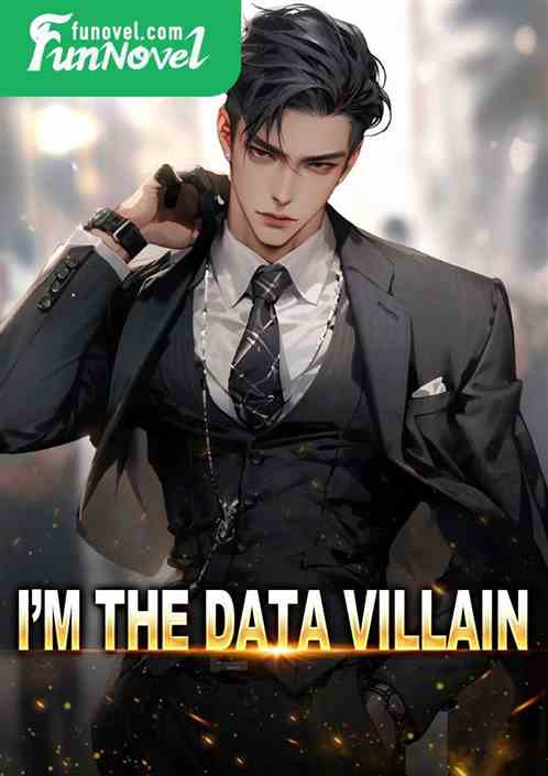 I'm the data villain