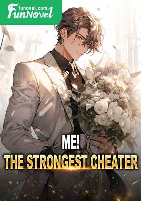 Me! The Strongest Cheater