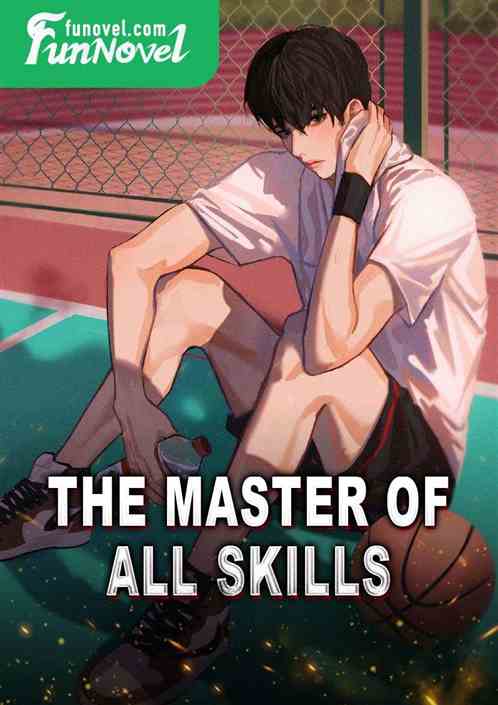 The Master of All Skills