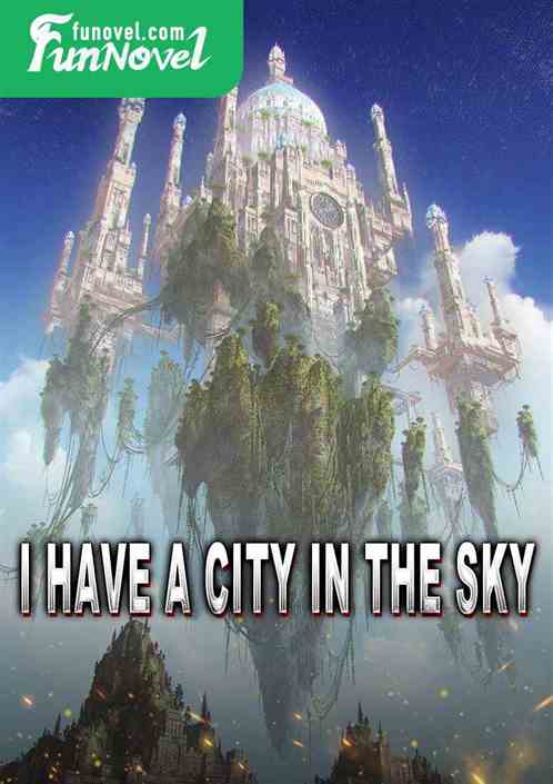 I have a city in the sky