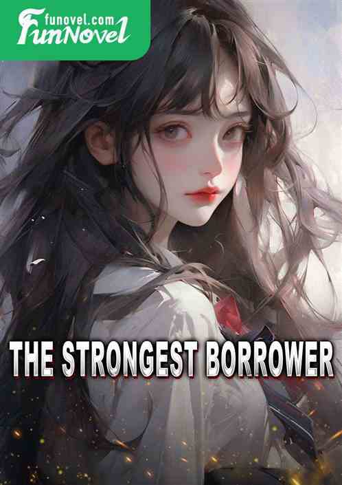 The Strongest Borrower