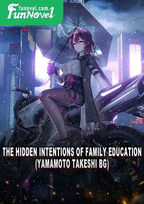 The Hidden Intentions of Family Education (Yamamoto Takeshi BG)