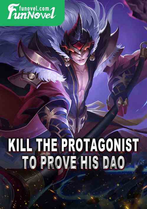 Kill the protagonist to prove his dao