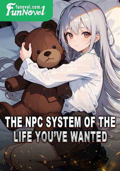 The NPC System of the Life Youve Wanted