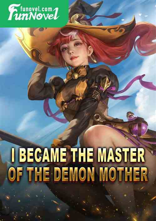 I became the master of the demon mother