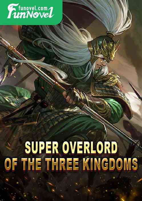 Super Overlord of the Three Kingdoms