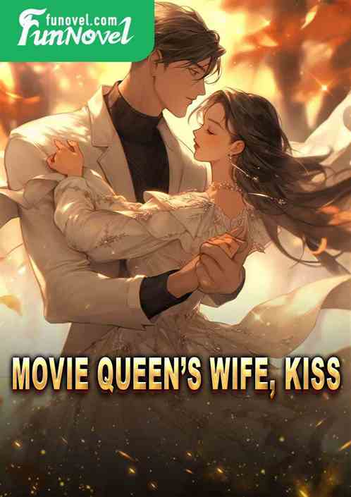 Movie queens wife, kiss