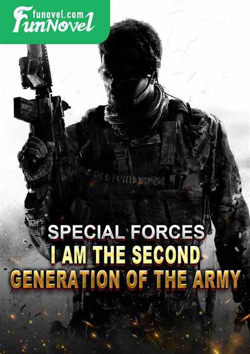 Special Forces: I Am the Second Generation of the Army