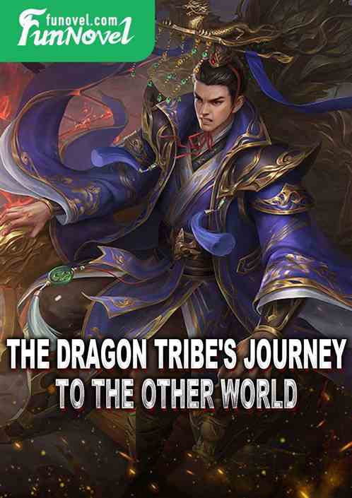 The Dragon Tribe's Journey to the Other World