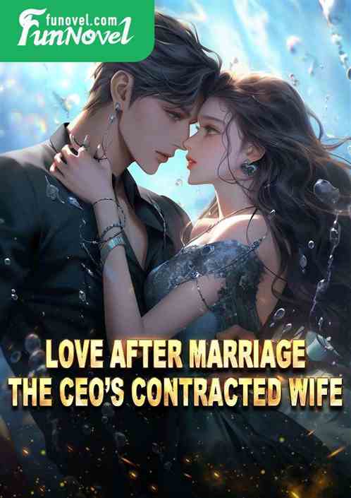 Love After Marriage: The CEOs Contracted Wife