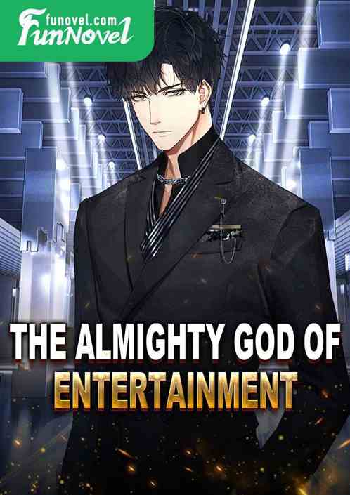 The Almighty God of Entertainment