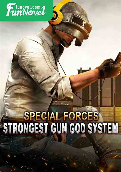 Special Forces Strongest Gun God System