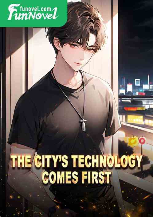 The citys technology comes first