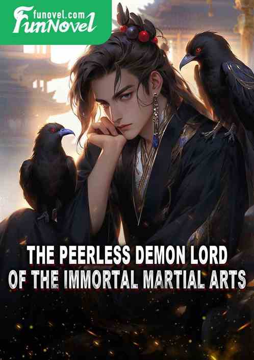 The peerless Demon Lord of the Immortal Martial Arts