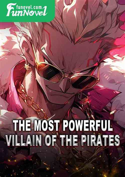 The Most Powerful Villain of the Pirates