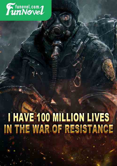 I have 100 million lives in the war of resistance