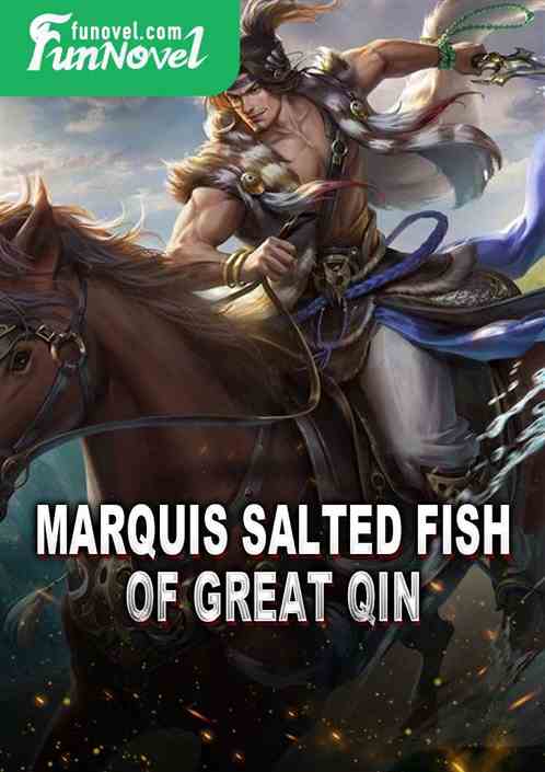 Marquis Salted Fish of Great Qin