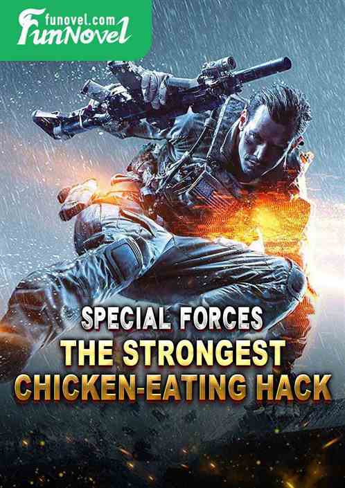 Special Forces: The Strongest Chicken-eating Hack