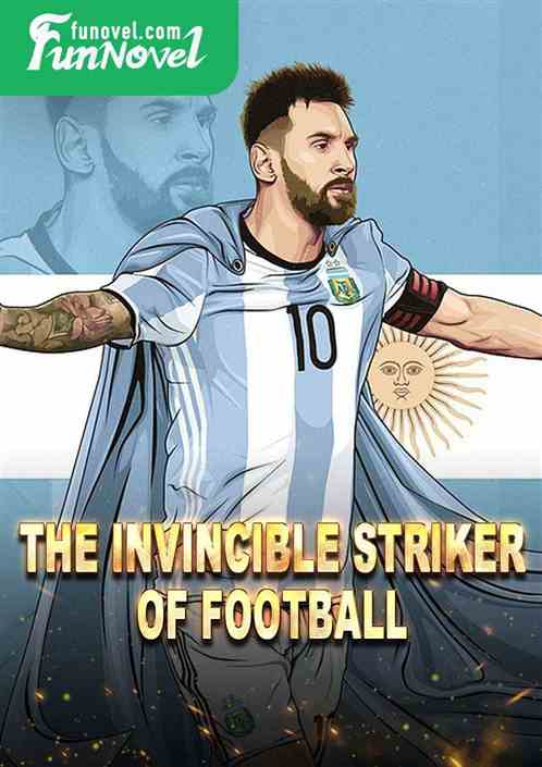 The invincible striker of football