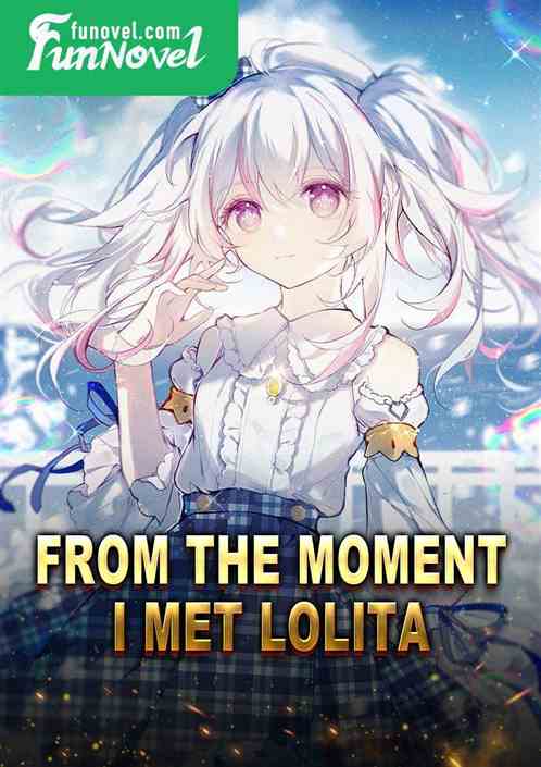 From the moment I met Lolita