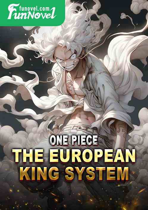 One Piece: The European King System