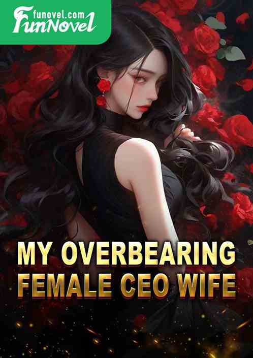 My overbearing female CEO wife