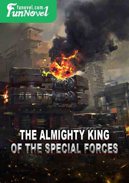 The Almighty King of the Special Forces