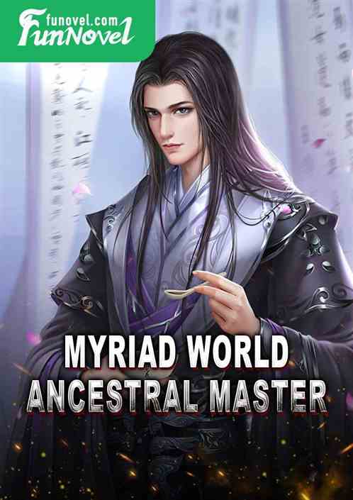 Myriad World Ancestral Master