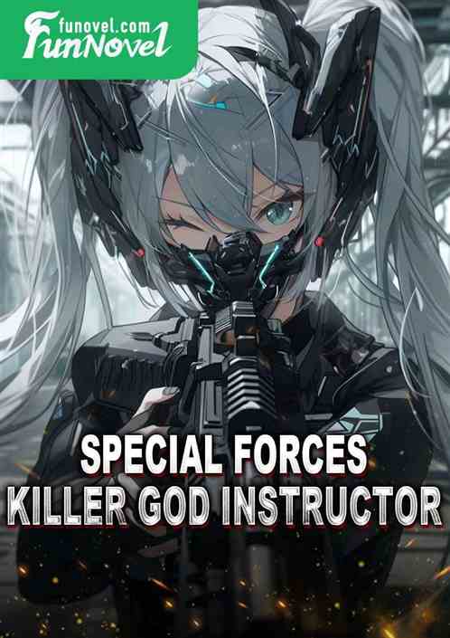 Special Forces: Killer God Instructor