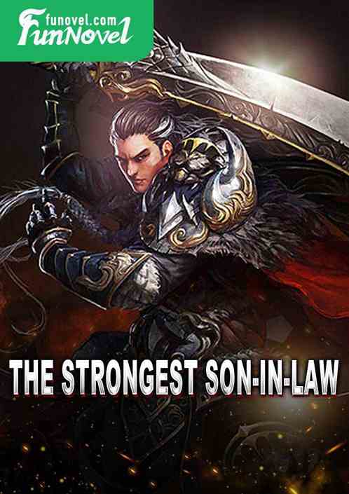 The Strongest Son-in-Law