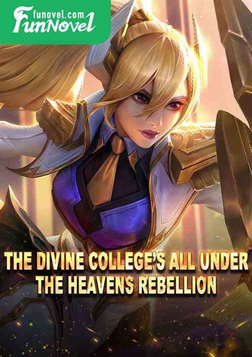 The Divine Colleges All Under the Heavens Rebellion