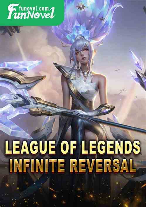 League of Legends: Infinite Reversal