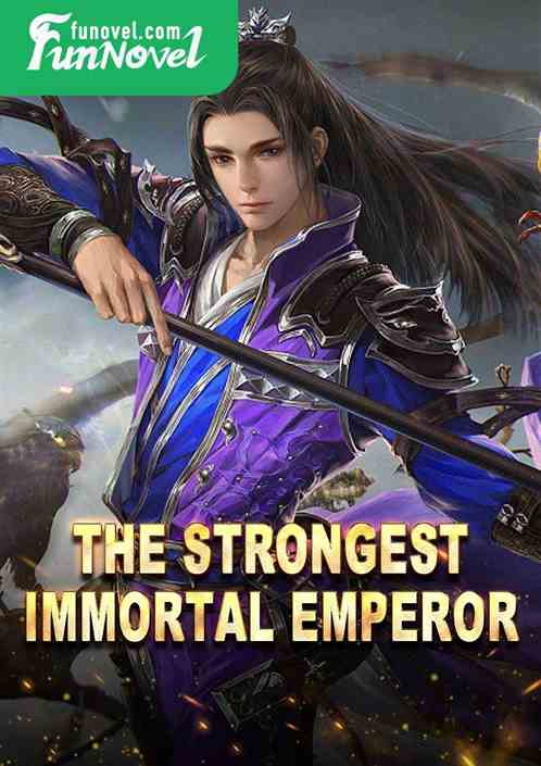 The Strongest Immortal Emperor