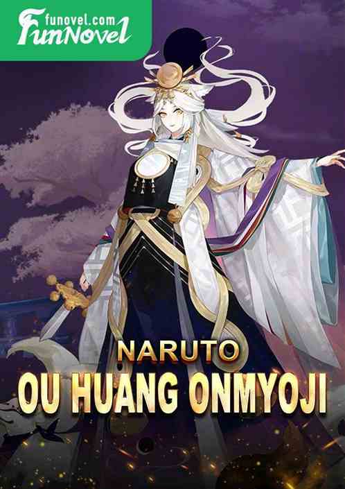 Naruto: Ou Huang Onmyoji