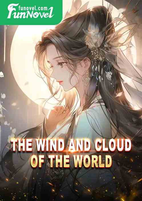 The Wind and Cloud of the World