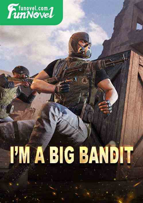 Im a big bandit