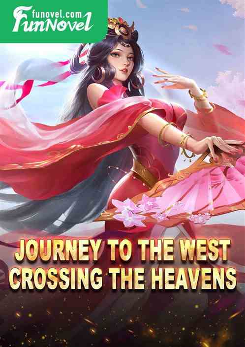 Journey to the West: Crossing the Heavens