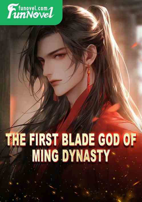 The First Blade God of Ming Dynasty