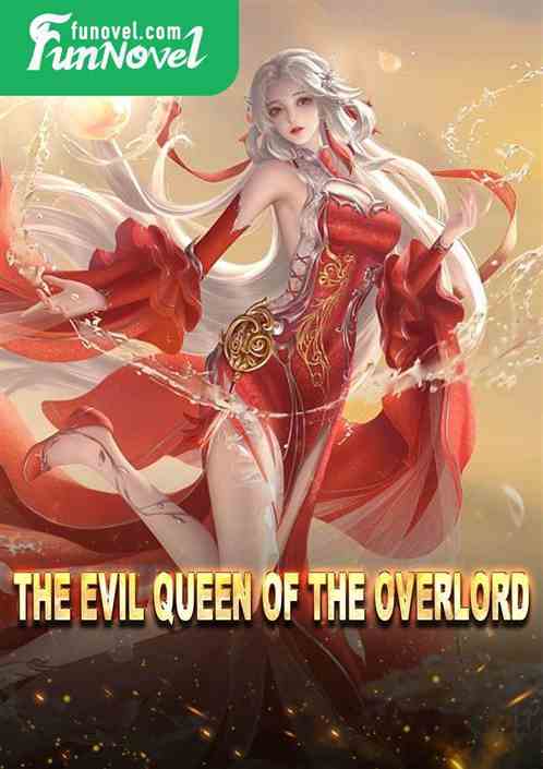 The Evil Queen of the Overlord