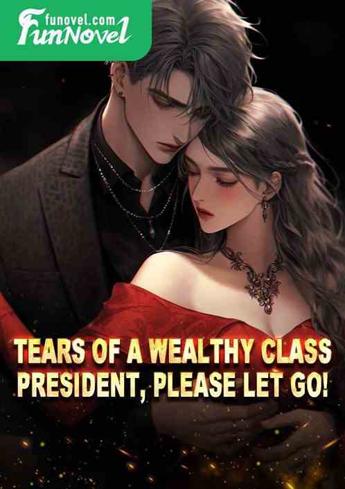 Tears of a Wealthy Class: President, please let go!