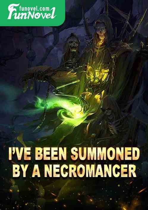 Ive been summoned by a necromancer