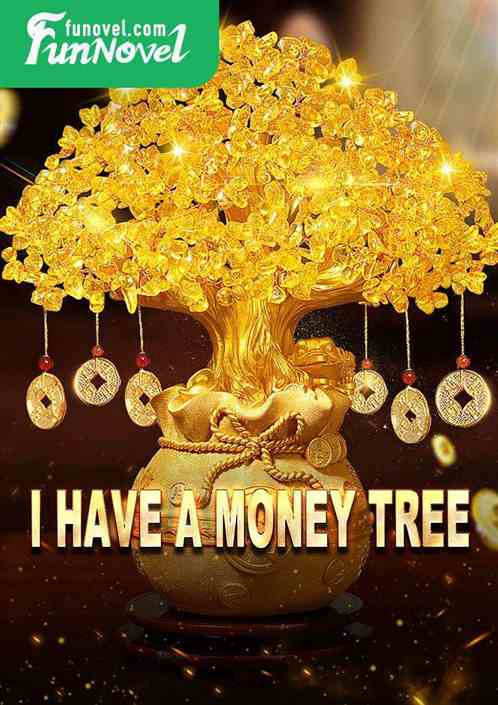 I have a money tree