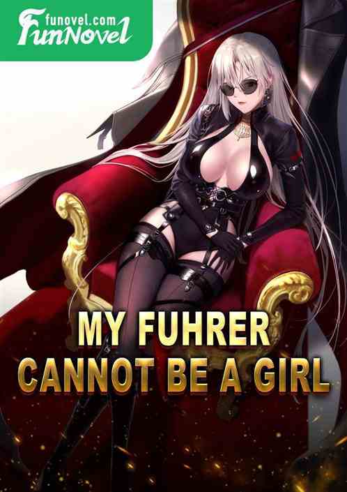 My Fuhrer cannot be a girl