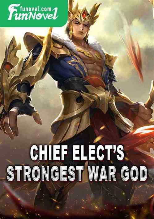 Chief Elects Strongest War God